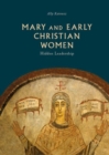 Image for Mary and early Christian women  : hidden leadership