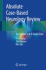 Image for Absolute Case-Based Neurology Review : An Essential Q &amp; A Study Guide