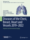 Image for Diseases of the chest, breast, heart and vessels 2019-2022: diagnostic and interventional imaging