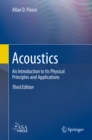 Image for Acoustics: an introduction to its physical principles and applications