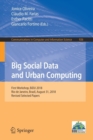 Image for Big Social Data and Urban Computing : First Workshop, BiDU 2018, Rio de Janeiro, Brazil, August 31, 2018, Revised Selected Papers