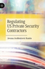 Image for Regulating US Private Security Contractors