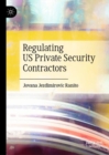 Image for Regulating US private security contractors