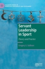 Image for Servant leadership in sport  : theory and practice
