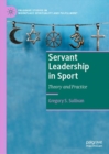Image for Servant leadership in sport: theory and practice