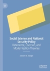 Image for Social science and national security policy: deterrence, coercion, and modernization theories