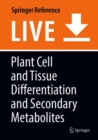 Image for Plant Cell and Tissue Differentiation and Secondary Metabolites