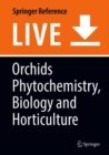 Image for Orchids Phytochemistry, Biology and Horticulture : Fundamentals and Applications