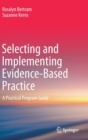 Image for Selecting and Implementing Evidence-Based Practice : A Practical Program Guide