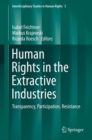 Image for Human Rights in the Extractive Industries: Transparency, Participation, Resistance : 3