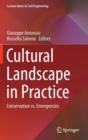 Image for Cultural Landscape in Practice : Conservation vs. Emergencies