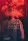 Image for Death Matters : Cultural Sociology of Mortal Life