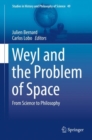 Image for Weyl and the Problem of Space : From Science to Philosophy