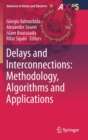 Image for Delays and Interconnections: Methodology, Algorithms and Applications