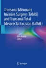 Image for Transanal Minimally Invasive Surgery (TAMIS) and Transanal Total Mesorectal Excision (taTME)