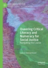 Image for Queering critical literacy and numeracy for social justice  : navigating the course