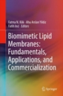 Image for Biomimetic lipid membranes: fundamentals, applications, and commercialization