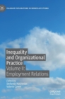 Image for Inequality and organizational practiceVolume II,: Employment relations