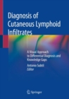 Image for Diagnosis of Cutaneous Lymphoid Infiltrates : A Visual Approach to Differential Diagnosis and Knowledge Gaps