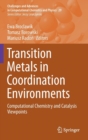 Image for Transition Metals in Coordination Environments : Computational Chemistry and Catalysis Viewpoints