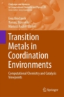 Image for Transition metals in coordination environments: computational chemistry and catalysis viewpoints