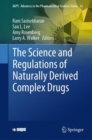 Image for The Science and Regulations of Naturally Derived Complex Drugs