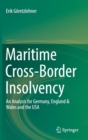 Image for Maritime Cross-Border Insolvency : An Analysis for Germany, England &amp; Wales and the USA