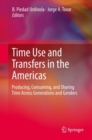 Image for Time use and transfers in the Americas: producing, consuming, and sharing time across generations and genders
