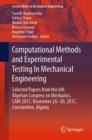 Image for Computational methods and experimental testing in mechanical engineering: Selected Papers from the 6th Algerian Congress on Mechanics, CAM 2017, November 26-30, 2017, Constantine, Algeria