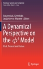 Image for A Dynamical Perspective on the ?4  Model : Past, Present and Future