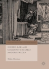 Image for Suicide, law, and community in early modern Sweden