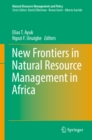 Image for New frontiers in natural resources management in Africa : volume 53
