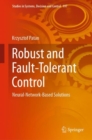 Image for Robust and fault-tolerant control: neural-network-based solutions