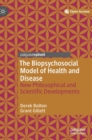 Image for The biopsychosocial model of health and disease  : new philosophical and scientific developments
