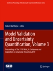 Image for Model validation and uncertainty quantification.: proceedings of the 37th IMAC, a conference and exposition on structural dynamics 2019