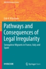 Image for Pathways and Consequences of Legal Irregularity : Senegalese Migrants in France, Italy and Spain