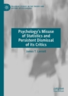 Image for Psychology&#39;s misuse of statistics and persistent dismissal of its critics