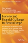 Image for Economic and Financial Challenges for Eastern Europe : Proceedings of the 9th International Conference on the Economies of the Balkan and Eastern European Countries in the Changing World (EBEEC) in At