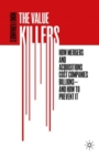 Image for The value killers: how mergers and acquisitions cost companies billions and how to prevent it