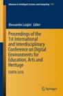 Image for Proceedings of the 1st International and Interdisciplinary Conference on Digital Environments for Education, Arts and Heritage: EARTH 2018 : volume 919