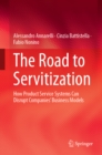 Image for The road to servitization: how product service systems can disrupt companies&#39; business models