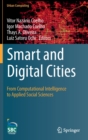 Image for Smart and Digital Cities : From Computational Intelligence to Applied Social Sciences