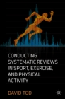 Image for Conducting systematic reviews in sport, exercise, and physical activity
