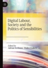 Image for Digital Labour, Society and the Politics of Sensibilities