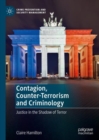 Image for Contagion, counter-terrorism and criminology: justice in the shadow of terror