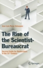 Image for The Rise of the Scientist-Bureaucrat : Survival Guide for Researchers in the 21st Century