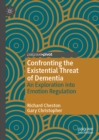 Image for Confronting the existential threat of dementia: an exploration into emotion regulation