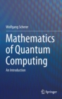 Image for Mathematics of Quantum Computing : An Introduction