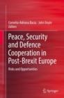 Image for Peace, Security and Defence Cooperation in Post-Brexit Europe : Risks and Opportunities
