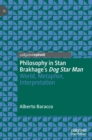 Image for Philosophy in Stan Brakhage&#39;s Dog star man  : world, metaphor, interpretation